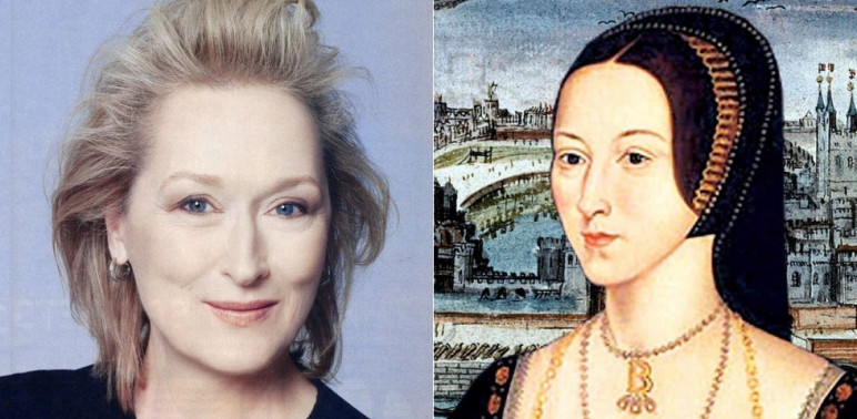 Meryl Streep teljesen olyan vonásokkal rendelkezik, mint Boleyn Anna. Meryl Streep teljesen olyan vonásokkal rendelkezik, mint Boleyn Anna.