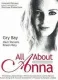 Az All about Anna egy 2005-ben készült film, amely egy nő szexuális életét mutatja be. A főszereplők ebben sem fogták vissza magukat, minden, amit a filmben látunk, valós.