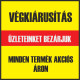 A zárás miatt az üzletekben végkiárusítást tartanak, a termékeket akciós áron tudod megvásárolni, amíg még nyitva vannak az üzletek.